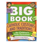 The BIG BOOK of Catholic Customs and Traditions