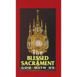 The Blessed Sacrament - God With Us