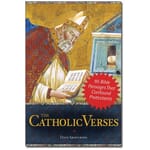 The Catholic Verses - 95 Bible Passages That Confound Protestants
