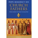 Church Fathers - From Clement of Rome to Augustine