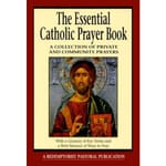 The Essential Catholic Prayer Book