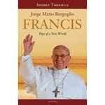 Francis: Pope of a New World