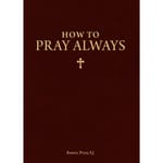 How to Pray Always