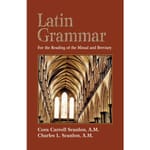 Latin Grammar - For the Reading of the Missal and Breviary
