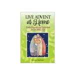 Live Advent at Home: Daily Prayers and Activities for Family