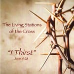 The Living Stations of the Cross - I Thirst (CD)    