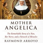 Mother Angelica - The Remarkable Story of a Nun, Her Nerve, and a Network of Miracels   