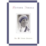 Mother Teresa - In My Own Words