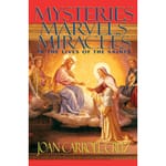 Mysteries, Marvels, Miracles in the Lives of the Saints