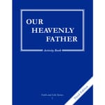 Our Heavenly Father, Grade 1 3rd Edition Activity Book