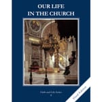 Our Life in the Church - Grade 8 Student Book, 3rd Edition