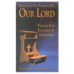 Praying in the Presence of Our Lord