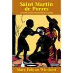 Saint Martin De Porres - The Story of the Little Doctor of Lima, Peru