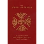 The School of Prayer  -  An Introduction to the Divine Office for All Christians  