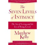 The Seven Levels of Intimacy - The Art of Loving and the Joy of Being Loved (CD)