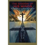 The Shadow of His Wings