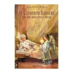 St. Catherine Laboure and the Miraculous Medal