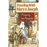 Traveling With Mary and Joseph - Praying las Posadas