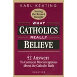 What Catholics Really Believe