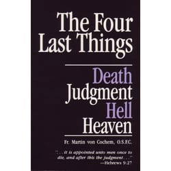 The Four Last Things by Fr. Martin von Cochem