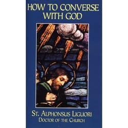 How to Converse with God