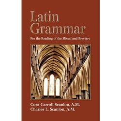 Latin Grammar - For the Reading of the Missal and Breviary