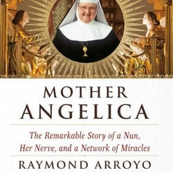 Mother Angelica - The Remarkable Story of a Nun, Her Nerve, and a Network of Miracels   