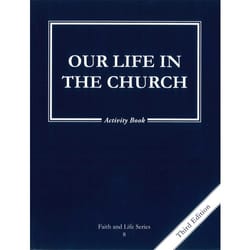 Our Life in the Church - Grade 8 Activity Book, 3rd Edition