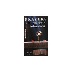 Prayers for Eucharistic Adoration