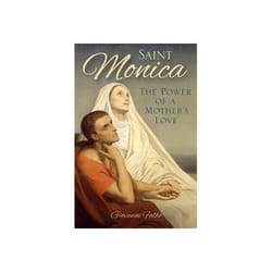 St. Monica - The Power of a Mother's Love