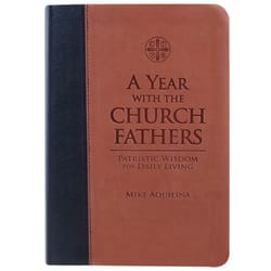 A Year With The Church Fathers - Patristic Wisdom For Daily Living