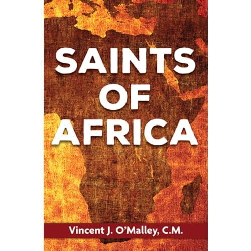 Saints Of Africa By Vincent J. O'Malley, C.M.