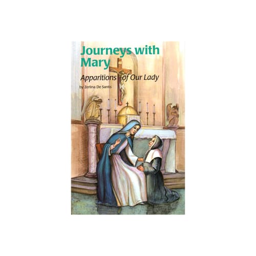 Journeys With Mary: Apparitions Of Our Lady By Zerlina De Santis