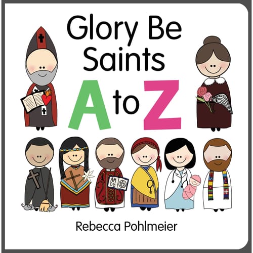 Glory Be Saints: A-Z