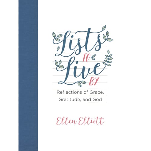 Lists To Live By: Reflections Of Grace, Gratitude, And God