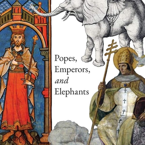 Popes, Emperors, And Elephants: The First Thousand Years Of Christian Culture