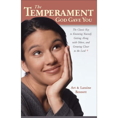 The Temperament God Gave You By Art &amp; Laraine Bennett