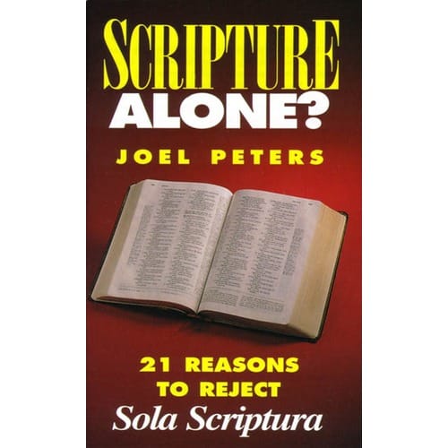 Scripture Alone? By Joel Peters