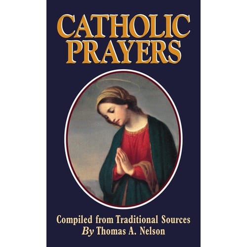 Catholic Prayers (small Edition) By Thomas A. Nelson