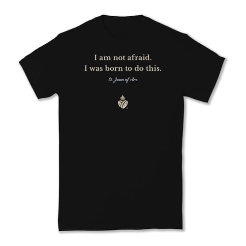 St. Joan Of Arc Quote T-Shirt