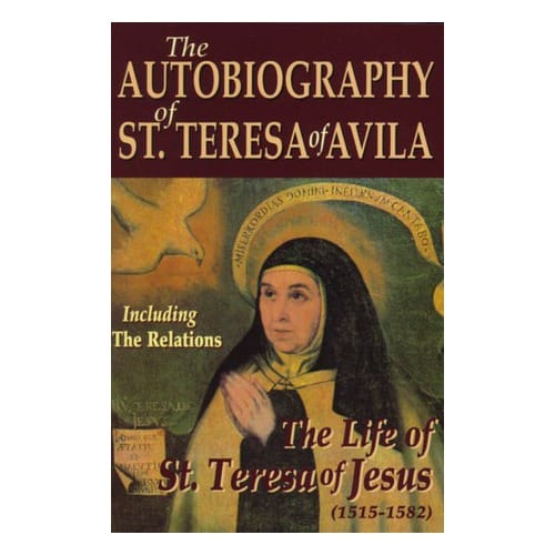 The Autobiography Of St Teresa Of Avila The Catholic Company