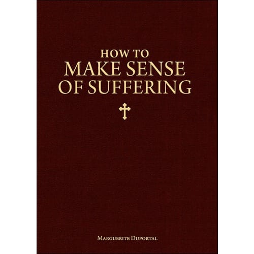 How to Make Sense of Suffering | The Catholic Company