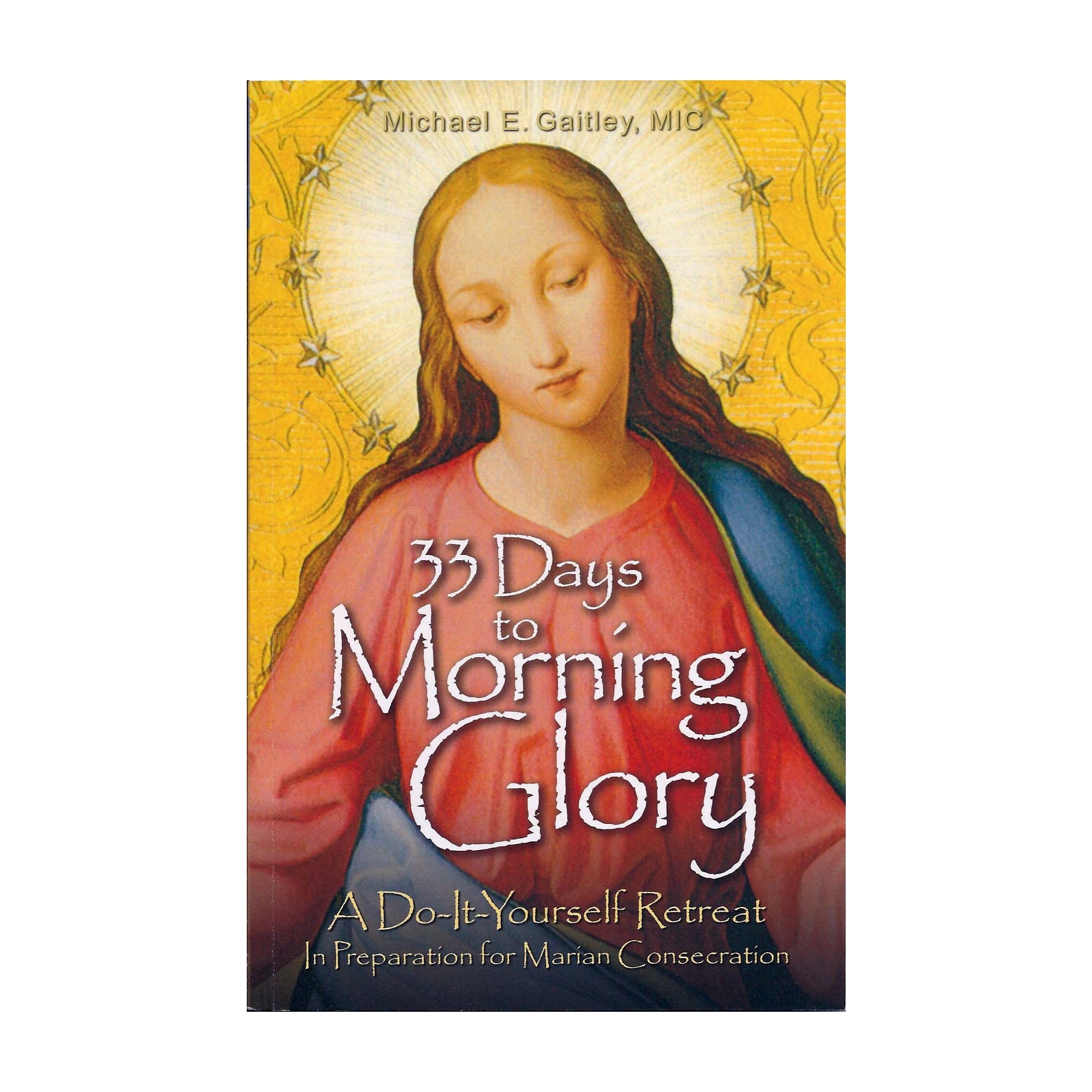 33 Days To Morning Glory The Catholic Company 
