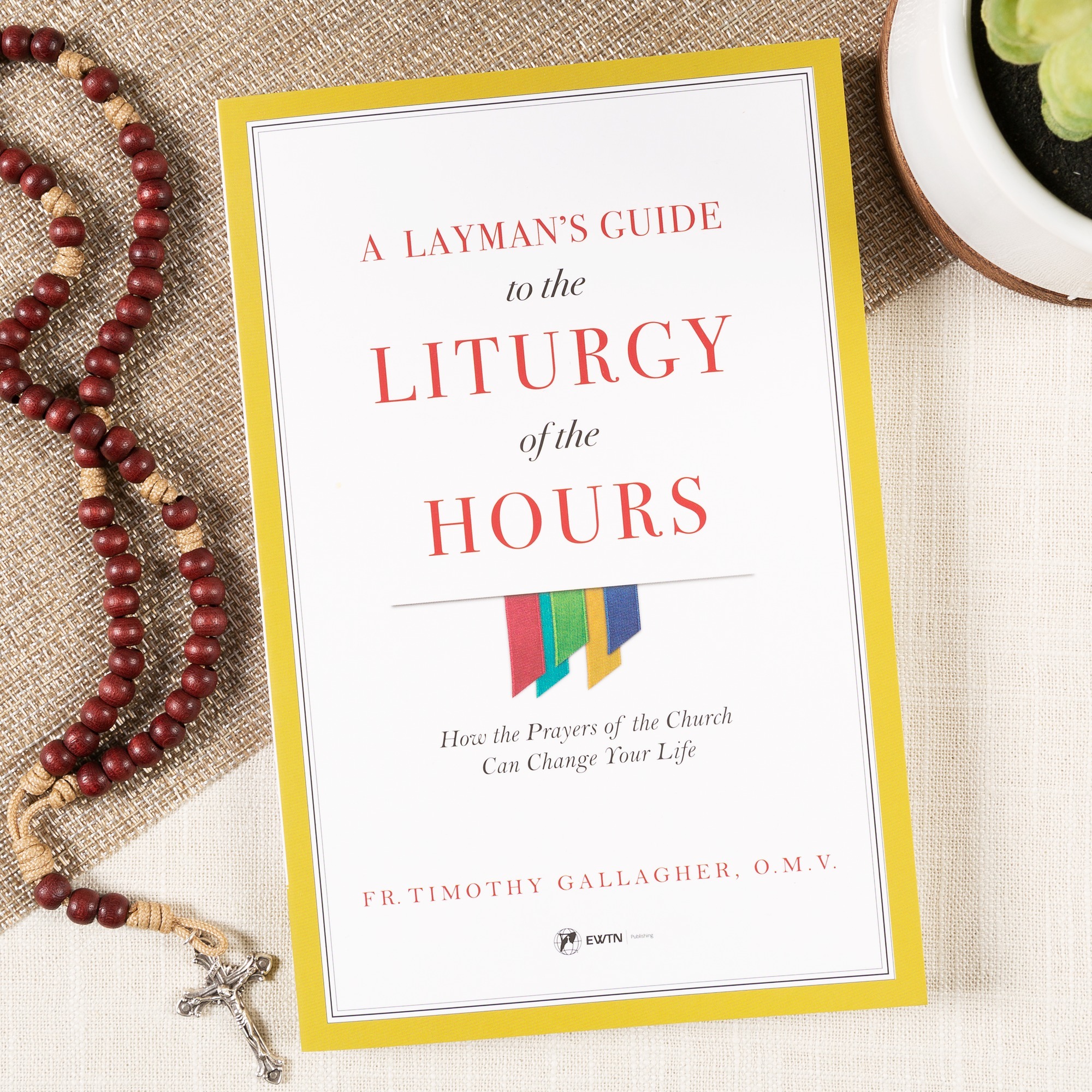 A Layman"s Guide to Liturgy Of The Hours How the Prayers Of The Church
