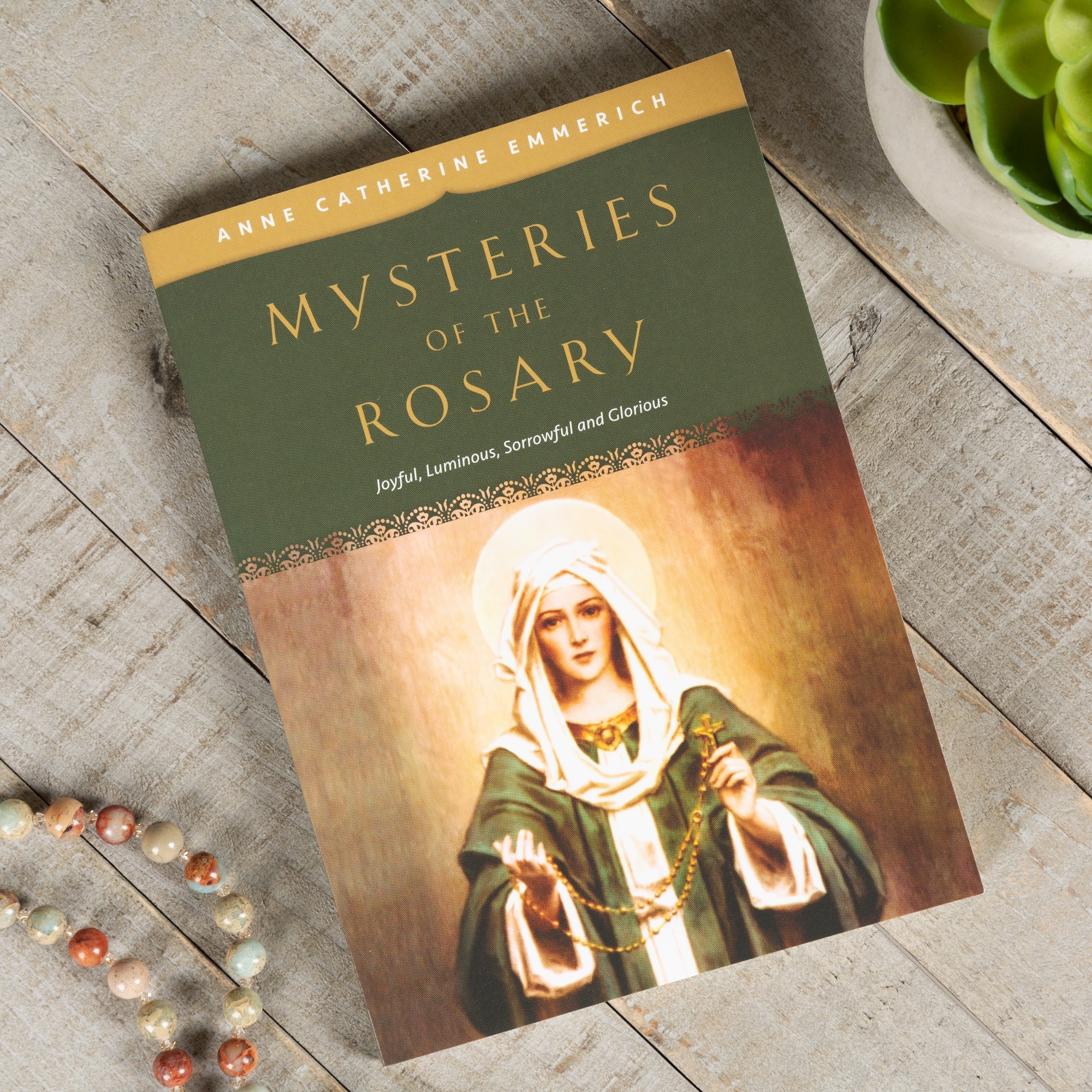 Mysteries of the Rosary: Joyful, Luminous, Sorrowful and Glorious