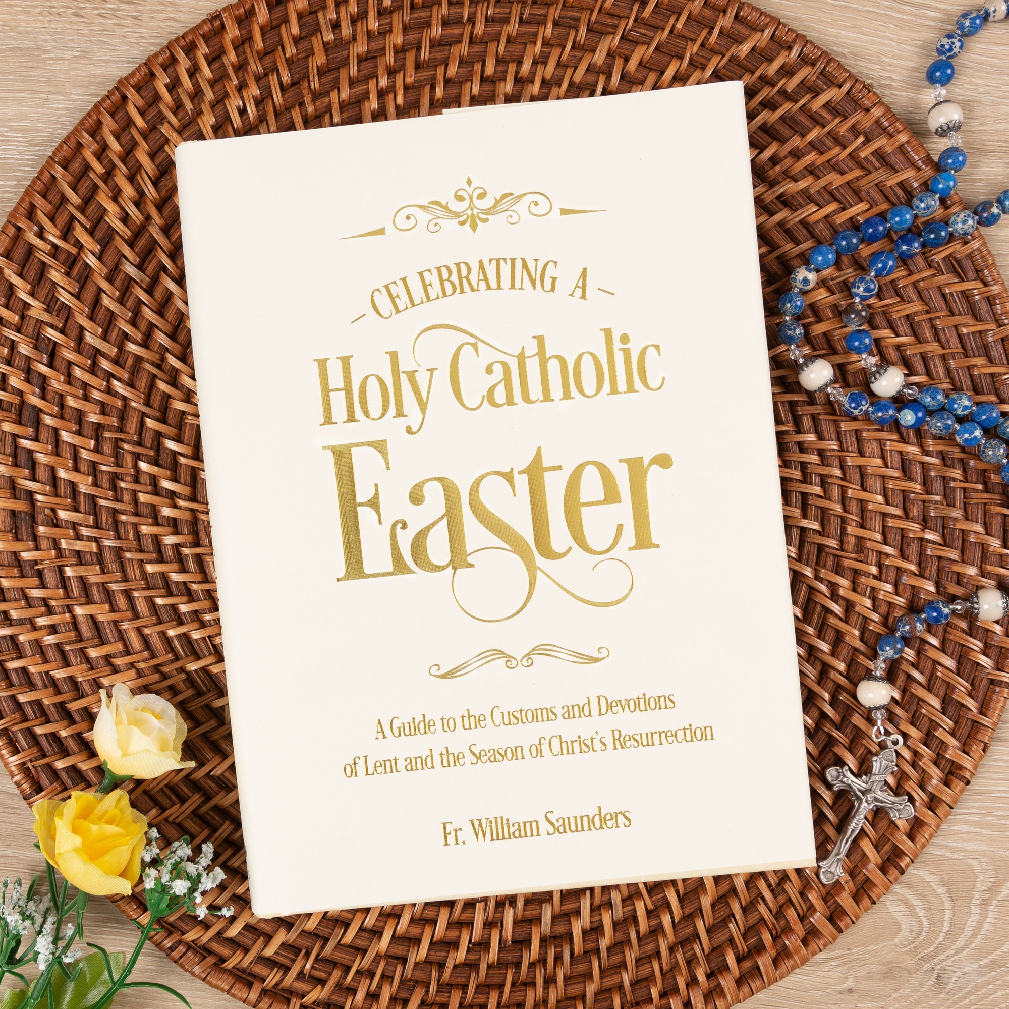 Celebrating A Holy Catholic Easter A Guide To The Customs And
