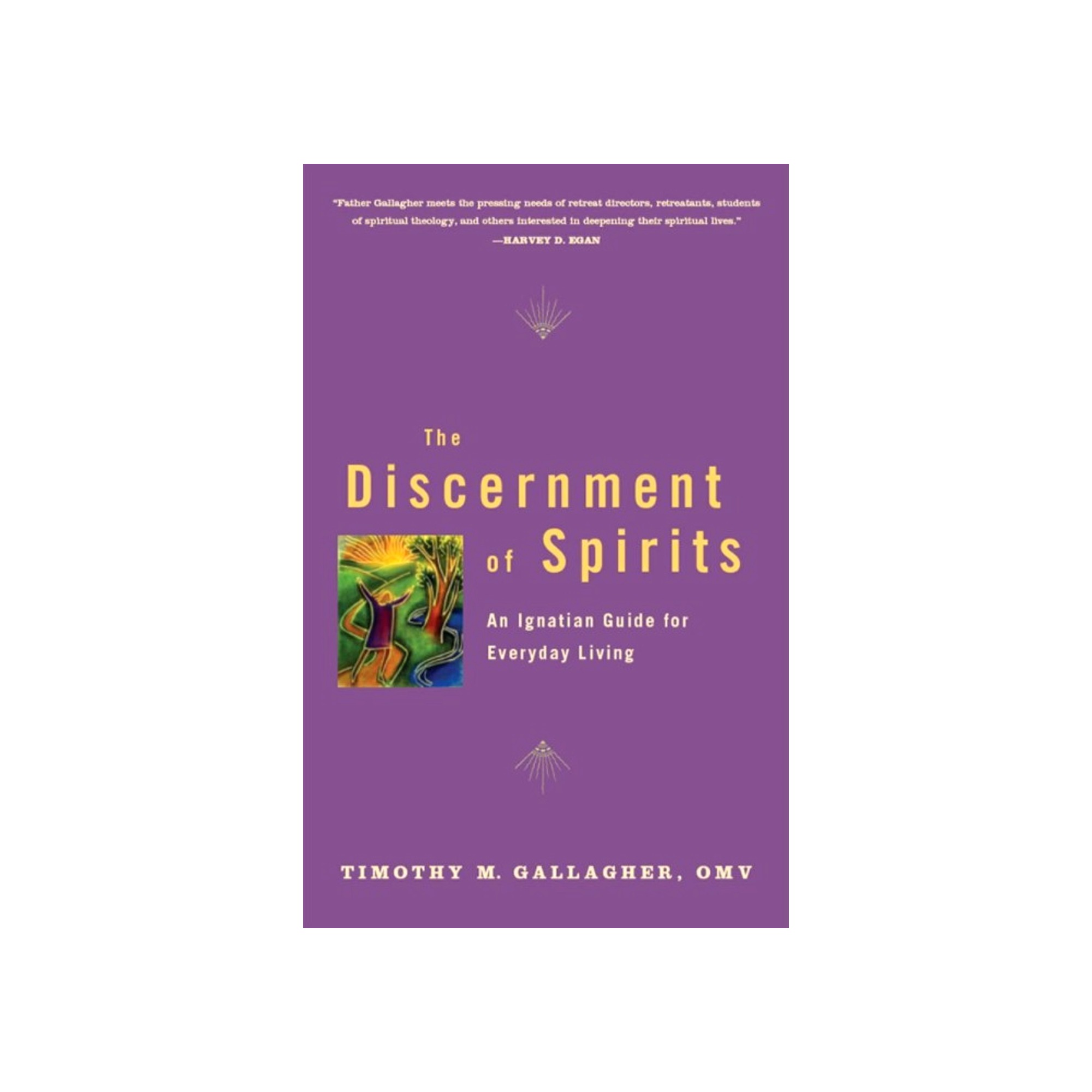 The Discernment of Spirits An Ignatian Guide for