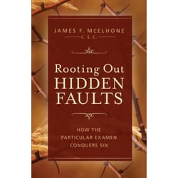 Cover image from the book, Rooting Out Hidden Faults - How the Particular Examen Conquers Sin