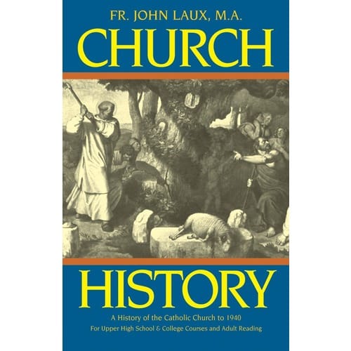 Church History by Fr. John J. Laux, M.A