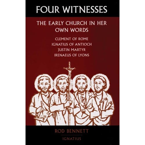 Four Witnesses: The Early Church in Her Own Words